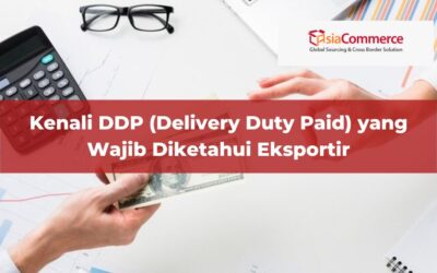 Kenali DDP (Delivery Duty Paid) yang Wajib Diketahui Eksportir