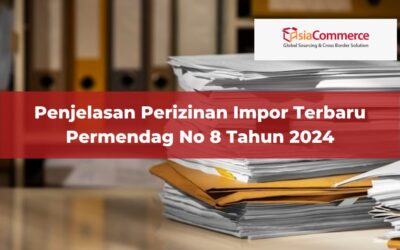 Penjelasan Perizinan Impor Terbaru Permendag No 8 Tahun 2024