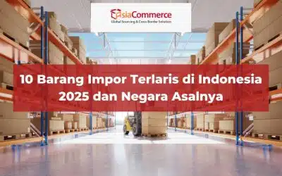 10 Barang Impor Terlaris di Indonesia 2025 dan Negara Asalnya