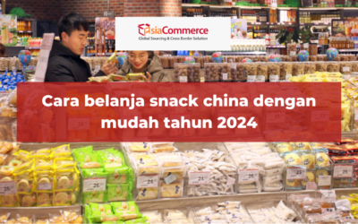Cara Belanja Snack China dengan Mudah Tahun 2024