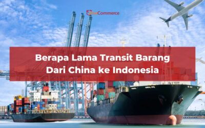 Berapa Lama Transit Barang dari China ke Indonesia