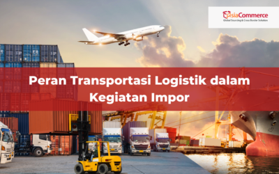 Peran Transportasi Logistik dalam Kegiatan Impor