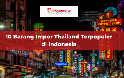 10 Barang Impor Thailand Terpopuler di Indonesia