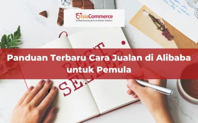 Panduan Terbaru Cara Jualan di Alibaba untuk Pemula