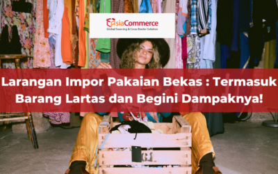 Larangan Impor Pakaian Bekas : Termasuk Barang Lartas dan Begini Dampaknya!