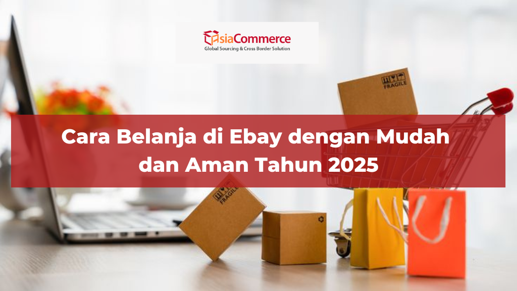 Cara Belanja di Ebay dengan Mudah dan Aman Tahun 2025