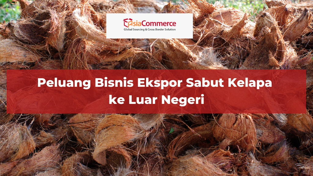 Peluang Bisnis Ekspor Sabut Kelapa ke Luar Negeri