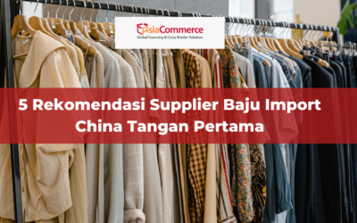 5 Rekomendasi Supplier Baju Import China Tangan Pertama