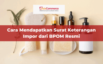 Cara Mendapatkan Surat Keterangan Impor dari BPOM Resmi