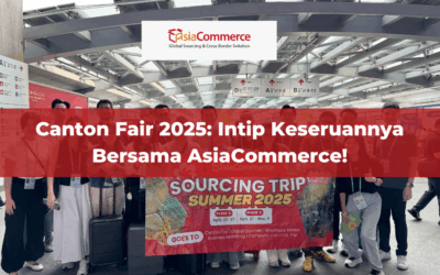 Canton Fair 2025: Intip Keseruannya Bersama AsiaCommerce!