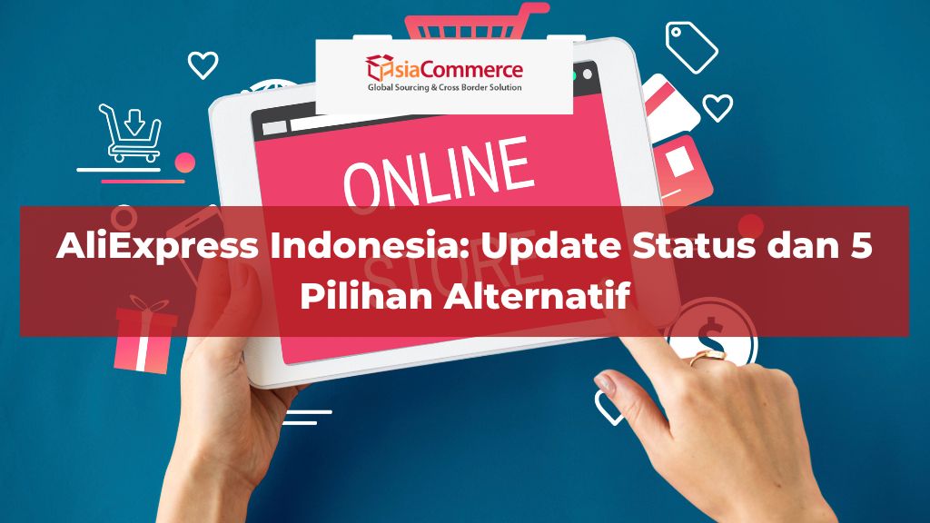 AliExpress Indonesia: Update Status dan 5 Pilihan Alternatif