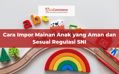 Cara Impor Mainan Anak yang Aman dan Sesuai Regulasi SNI