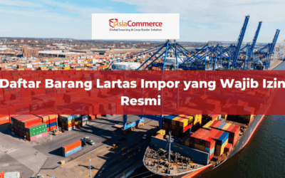 Daftar Barang Lartas Impor yang Wajib Izin Resmi (Update 2025)