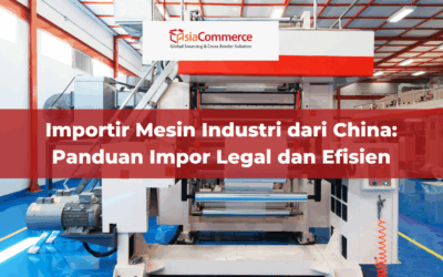 Importir Mesin Industri dari China: Panduan Impor Legal & Efisien