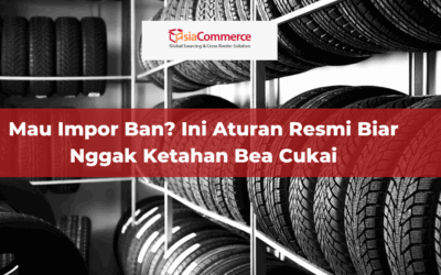 Mau Impor Ban? Ini Aturan Resmi Biar Nggak Ketahan Bea Cukai