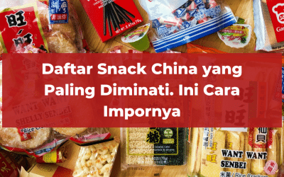 Daftar Snack China yang Paling Diminati. Ini Cara Impornya