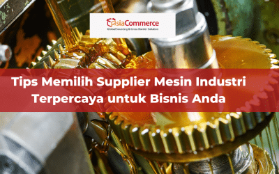 Tips Memilih Supplier Mesin Industri Terpercaya untuk Bisnis Anda