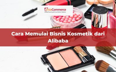 Cara Memulai Bisnis Kosmetik dari Alibaba