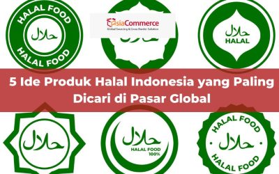 5 Ide Produk Halal Indonesia yang Paling Dicari di Pasar Global