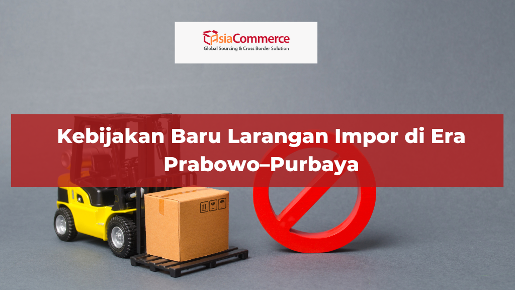 Kebijakan Baru Larangan Impor di Era Prabowo–Purbaya