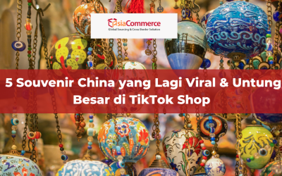 5 Souvenir China yang Lagi Viral & Untung Besar di TikTok Shop