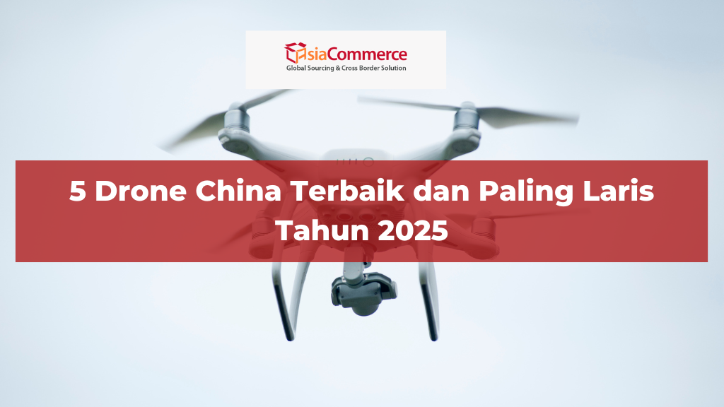 5 Drone China Terbaik dan Paling Laris Tahun 2025
