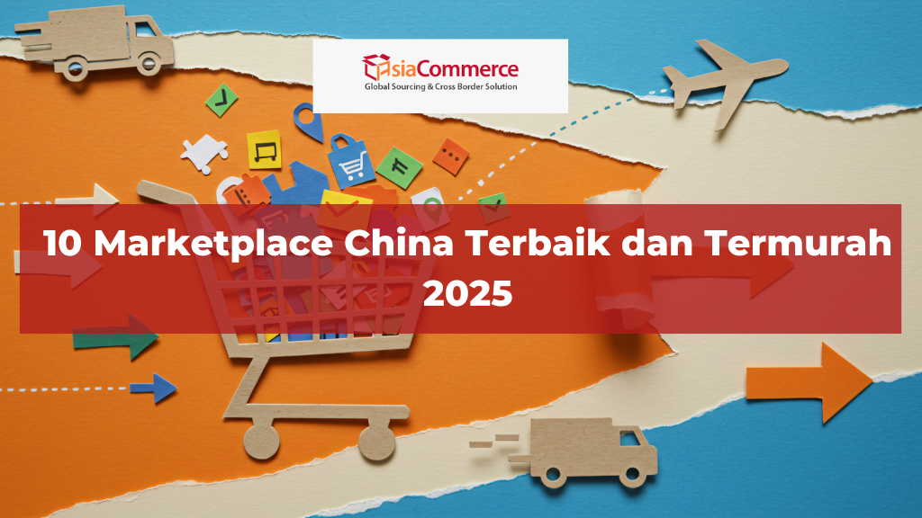 10 Marketplace China Terbaik dan Termurah 2025