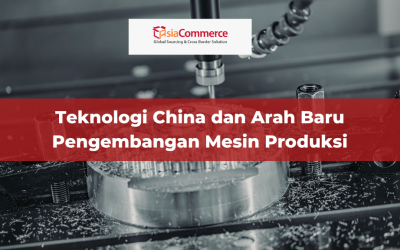 Teknologi China dan Arah Baru Pengembangan Mesin Produksi