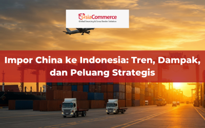 Impor China ke Indonesia: Tren, Dampak, dan Peluang Strategis